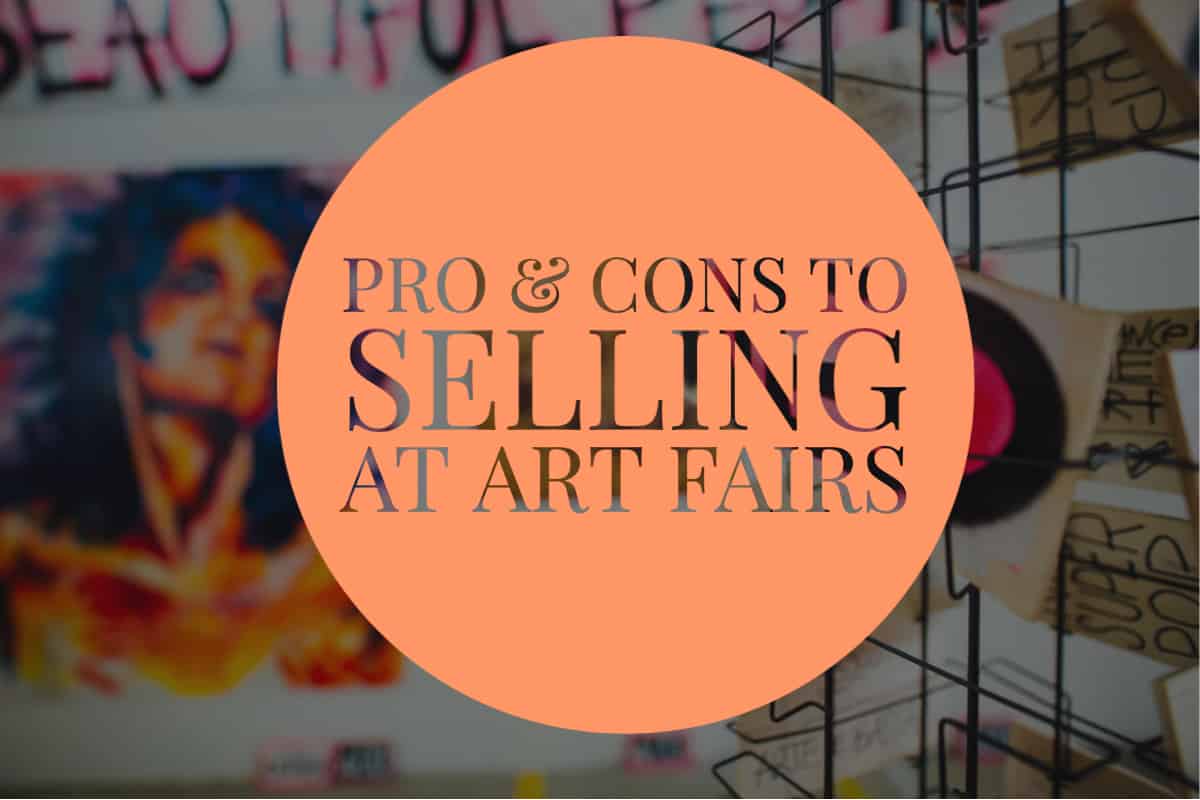 Is An Art Fair Worth Doing? Pros and Cons to Selling Your At Art Fairs