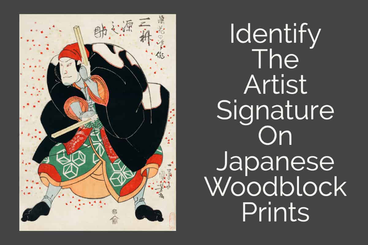 How Do You Identify A Japanese Artist’s Signature on Woodblock Prints?
