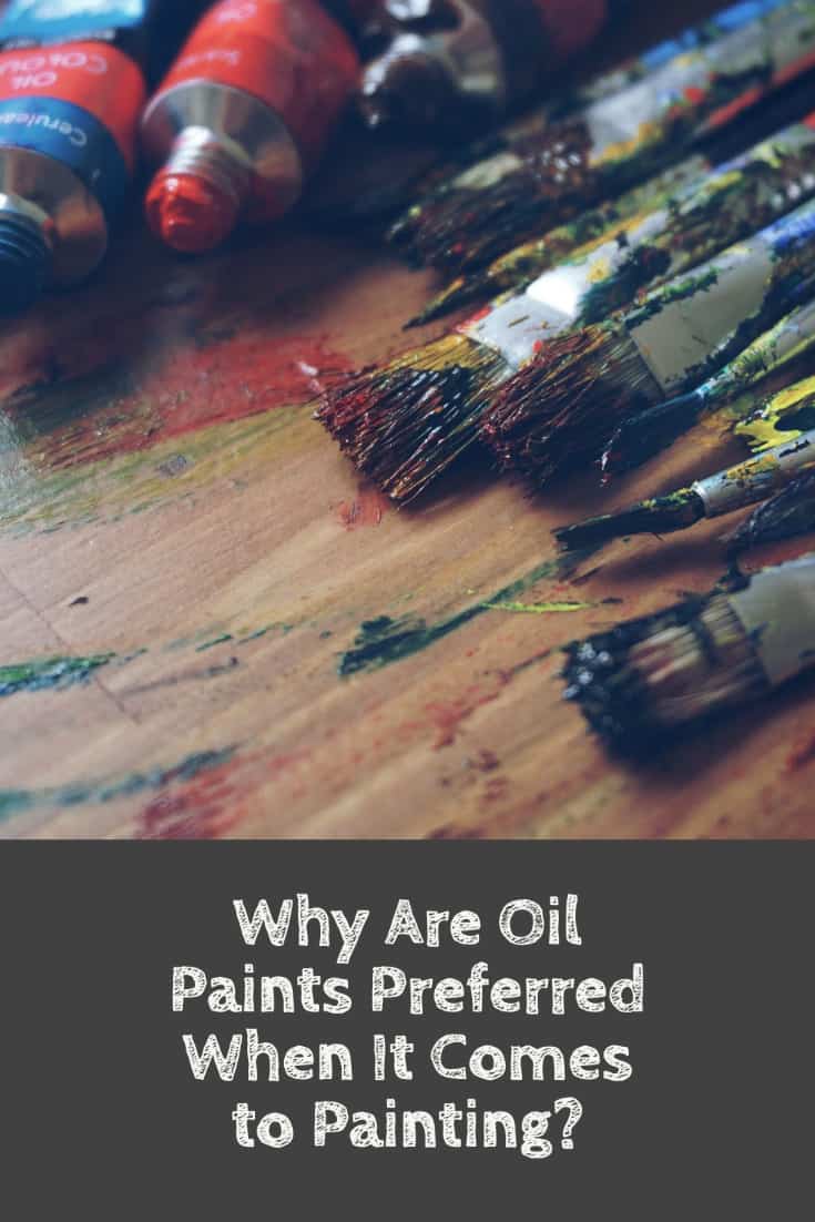 Why Are Oil Paints Preferred When It Comes to Painting? Anita Louise Art