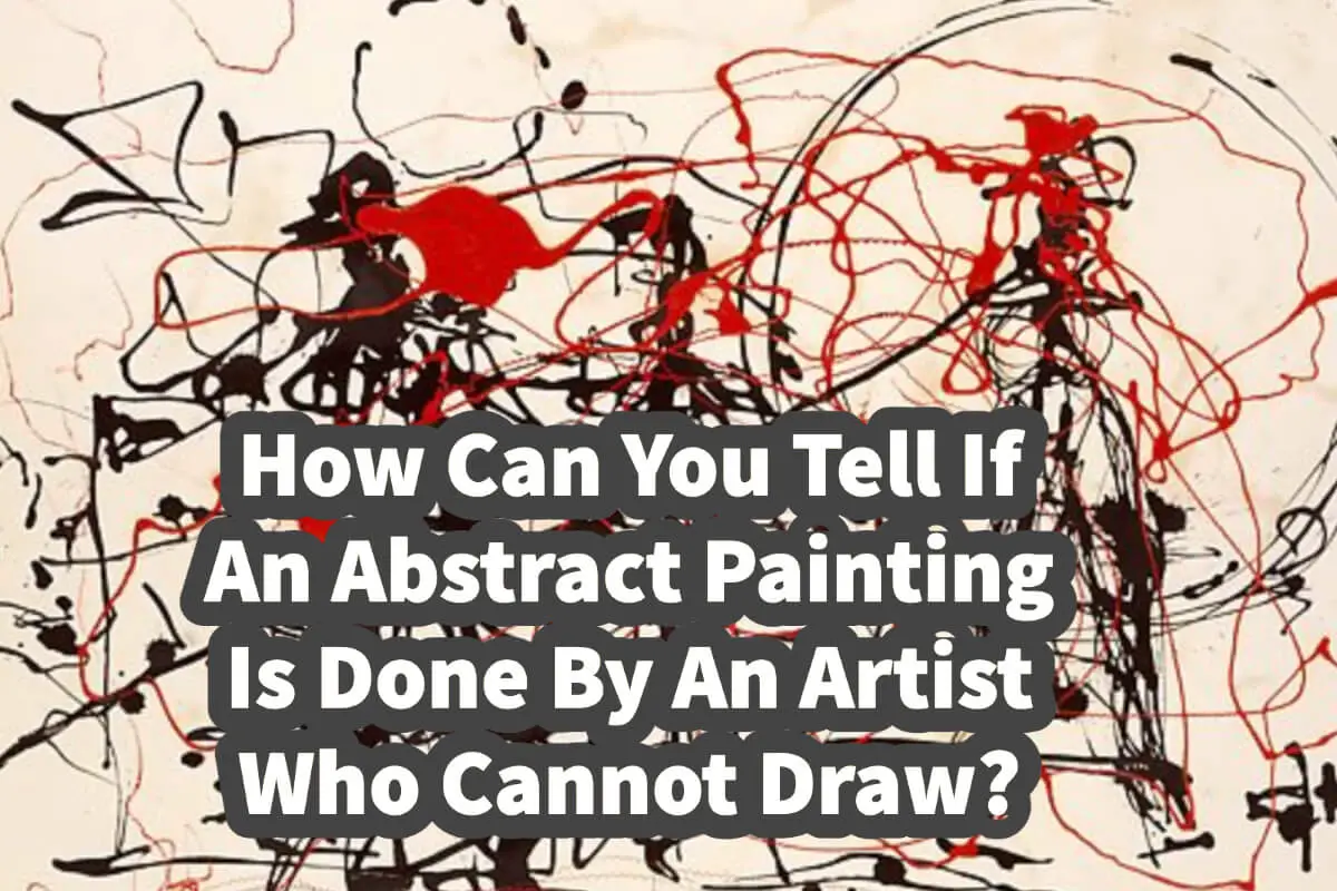 Abstract Painting Skills And An Artist’s Drawing Ability
