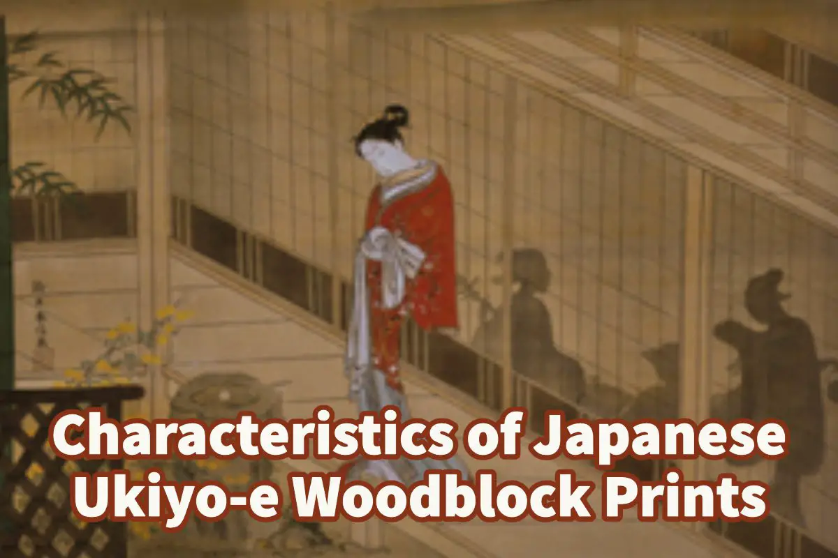 Characteristics of Japanese Ukiyo-e Woodblock Prints