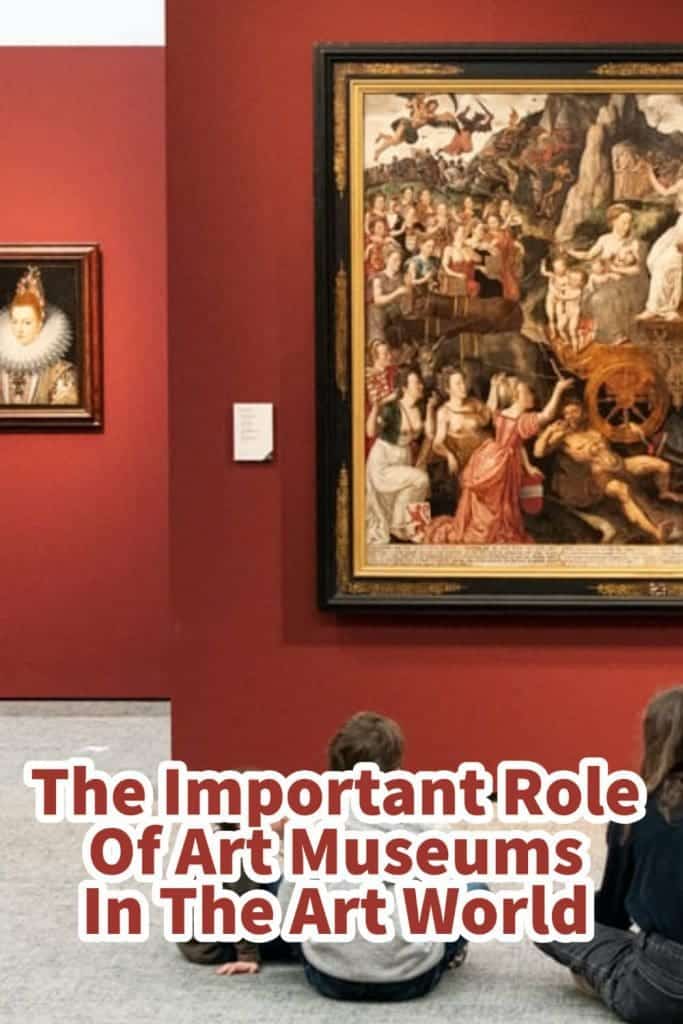 The Important Role Of Art Museums In The Art World Anita Louise Art