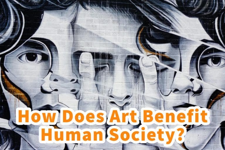 How Does Art Benefit Human Society? Anita Louise Art
