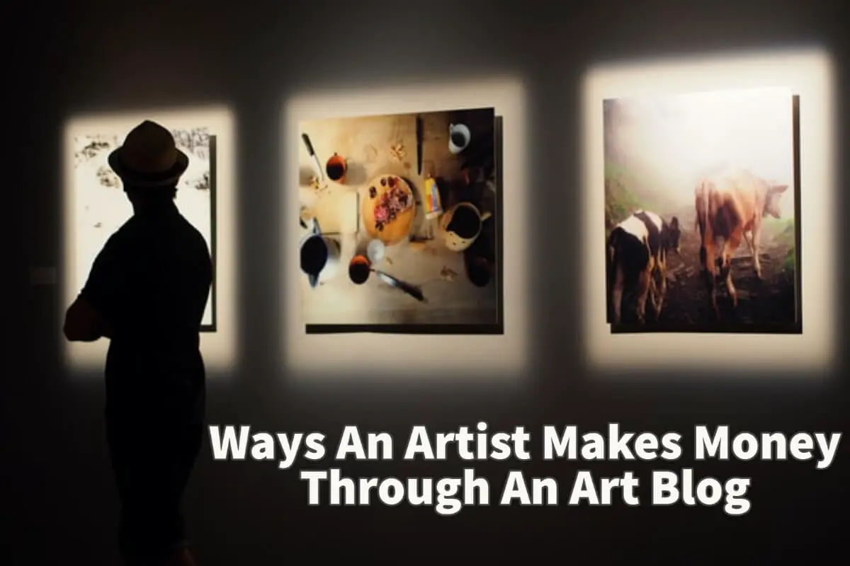 Ways An Artist Makes Money Through An Art Blog