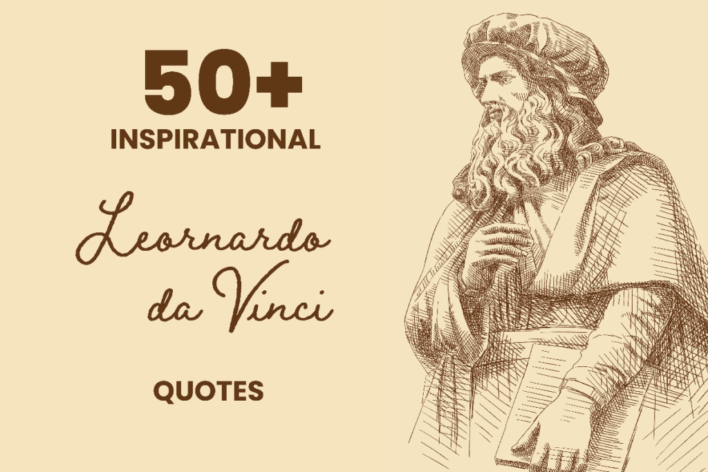 50 + Inspirational Leonardo da Vinci Quotes Anita Louise Art