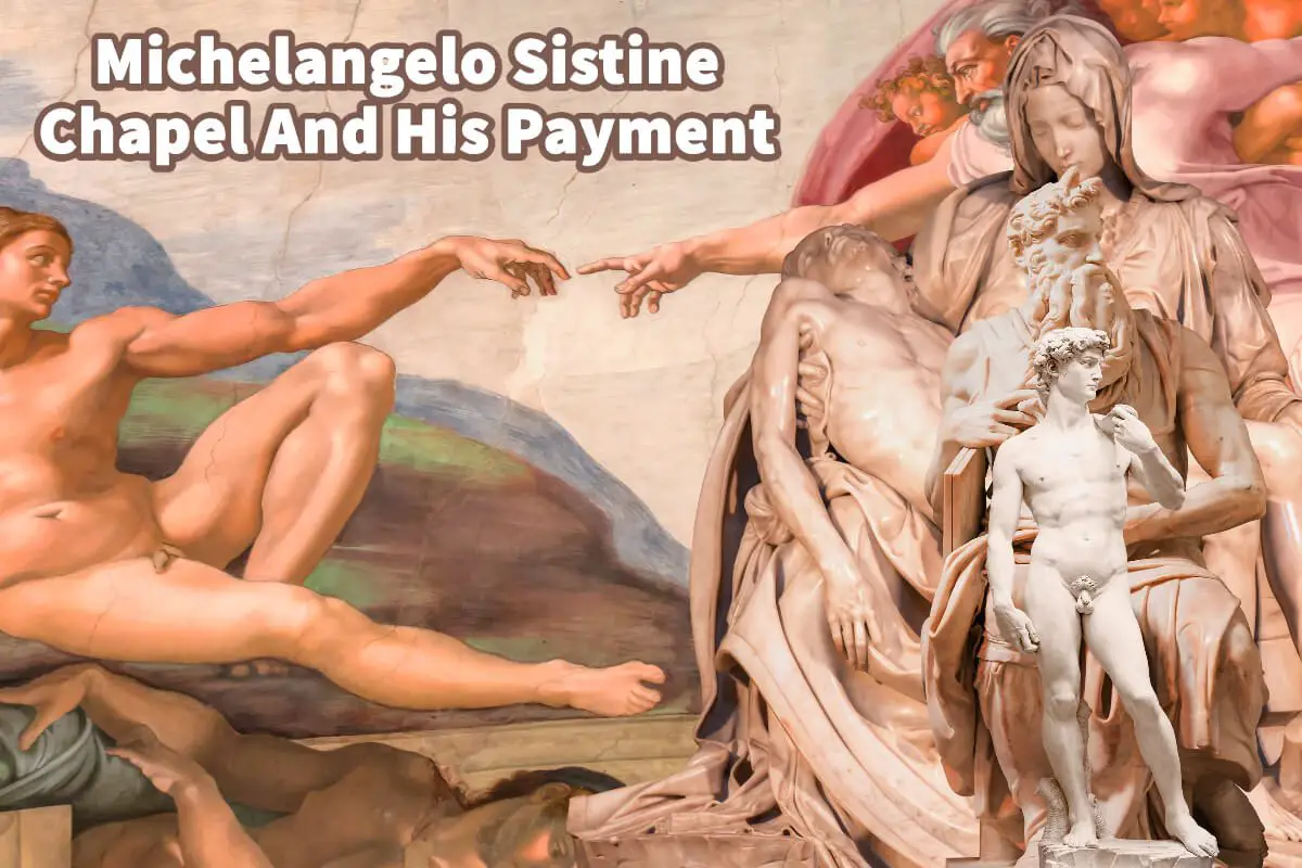 Michelangelo Sistine Chapel And His Payment