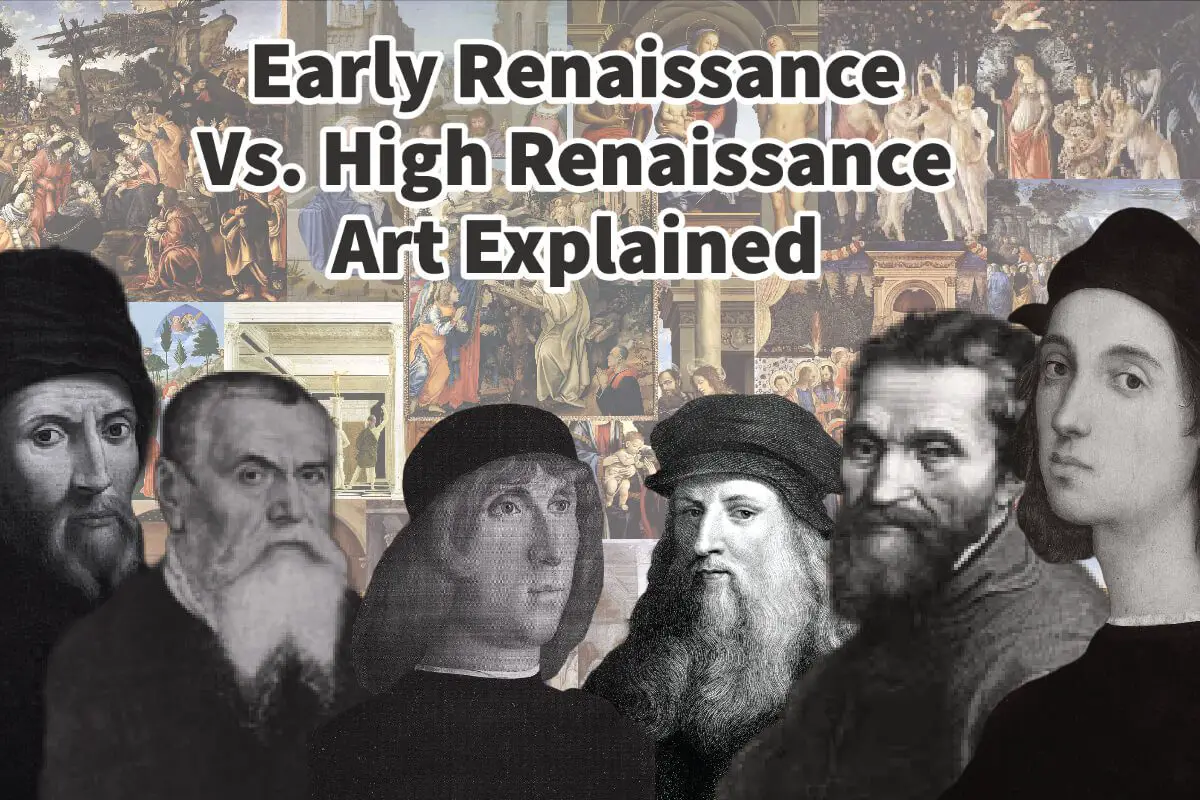 Early Renaissance Vs. High Renaissance Art Explained