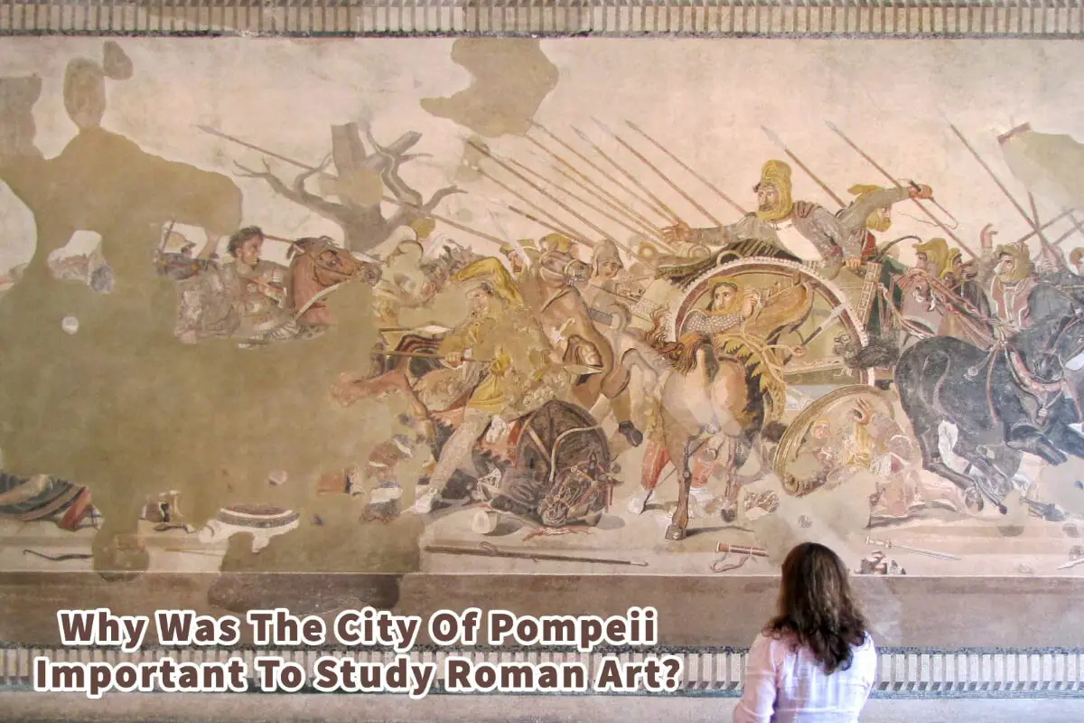 Why Was The City Of Pompeii Important To Study Roman Art?