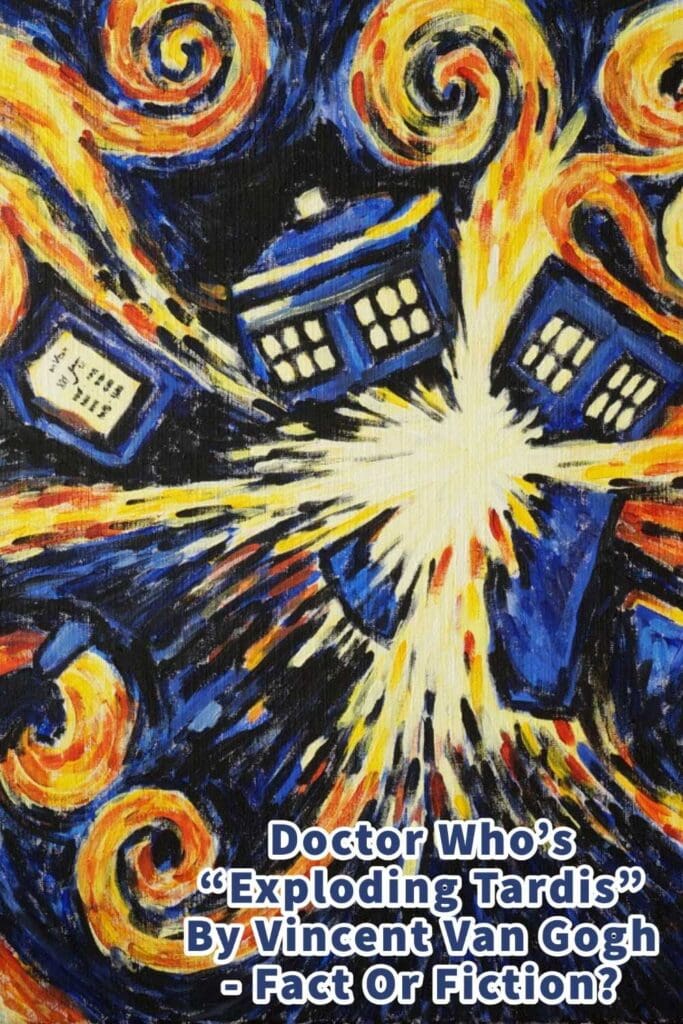 Doctor Who’s “Exploding Tardis” By Vincent Van Gogh – Fact Or Fiction ...