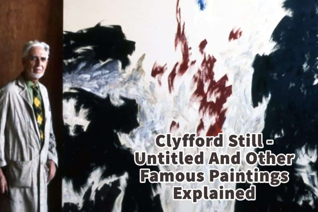Clyfford Still Untitled And Other Famous Paintings Explained Anita