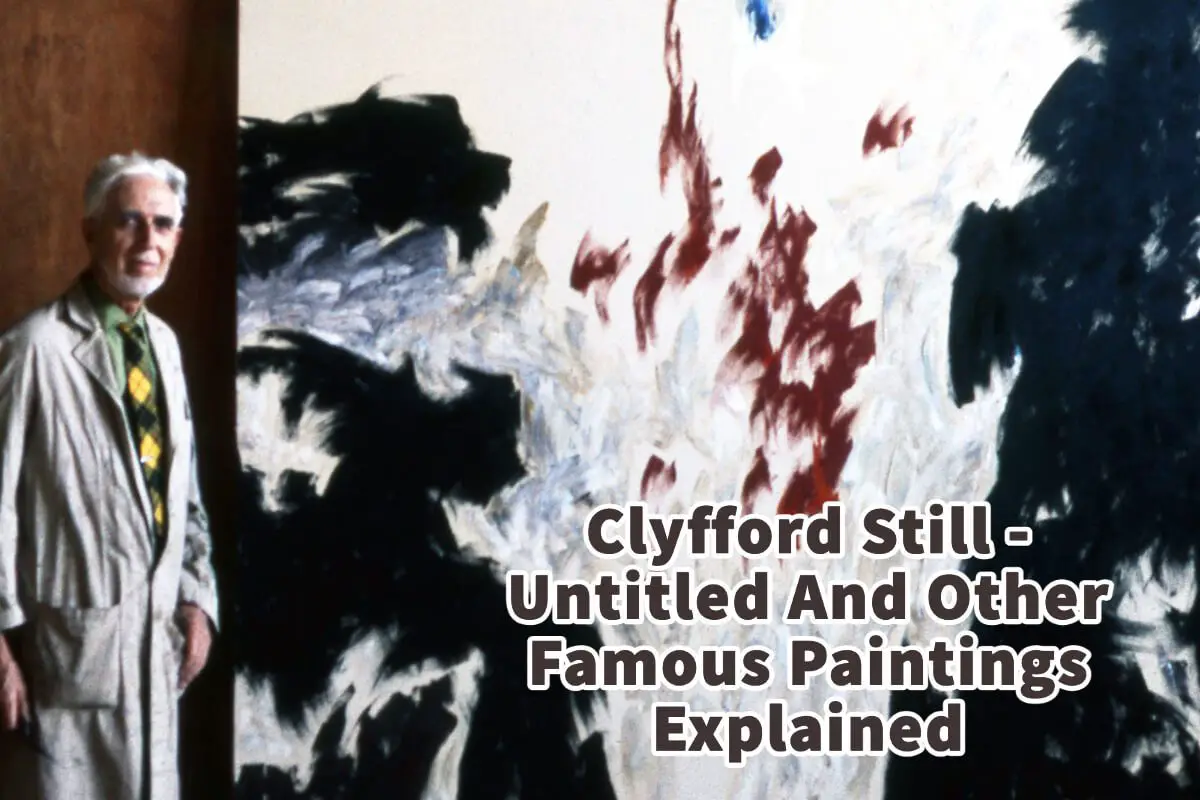 Clyfford Still – Untitled And Other Famous Paintings Explained