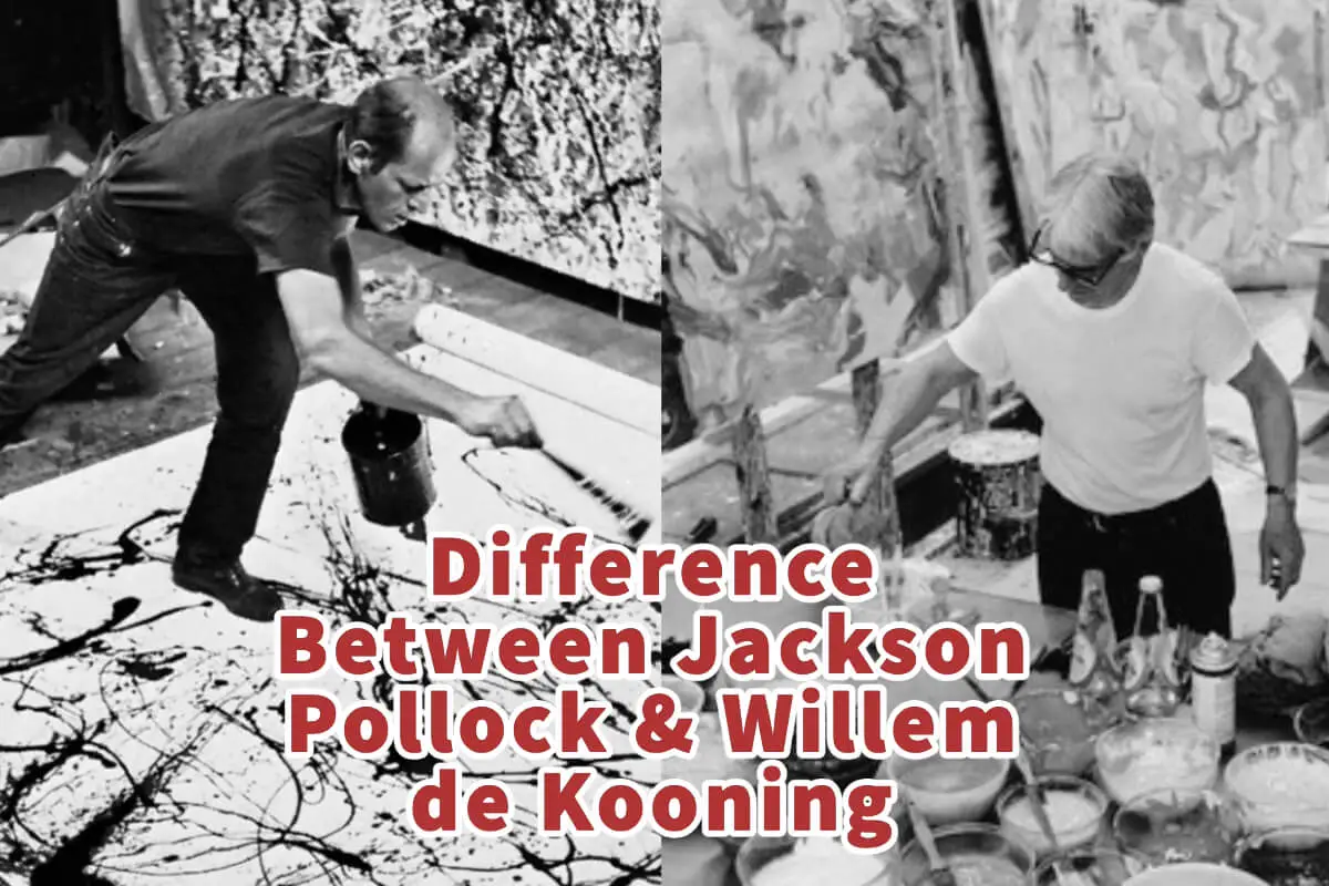 Difference Between Jackson Pollock & Willem de Kooning