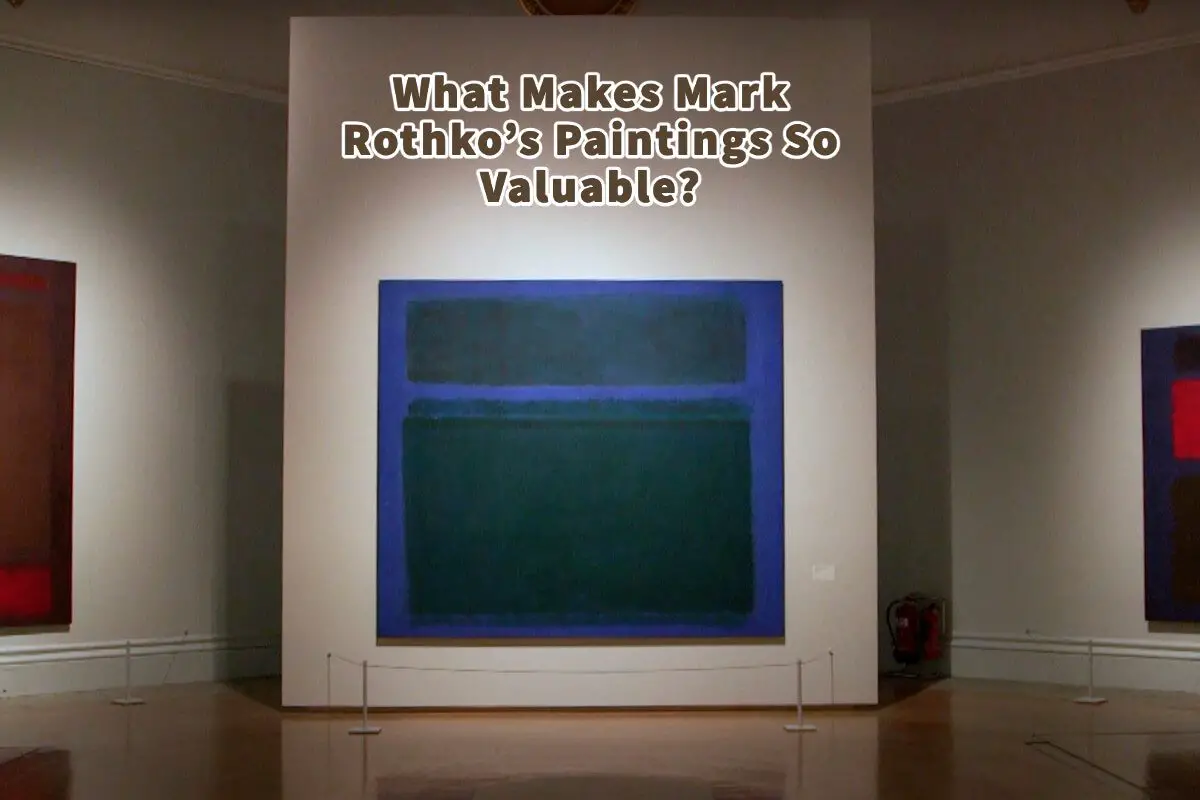 What Makes Mark Rothko’s Paintings So Valuable?