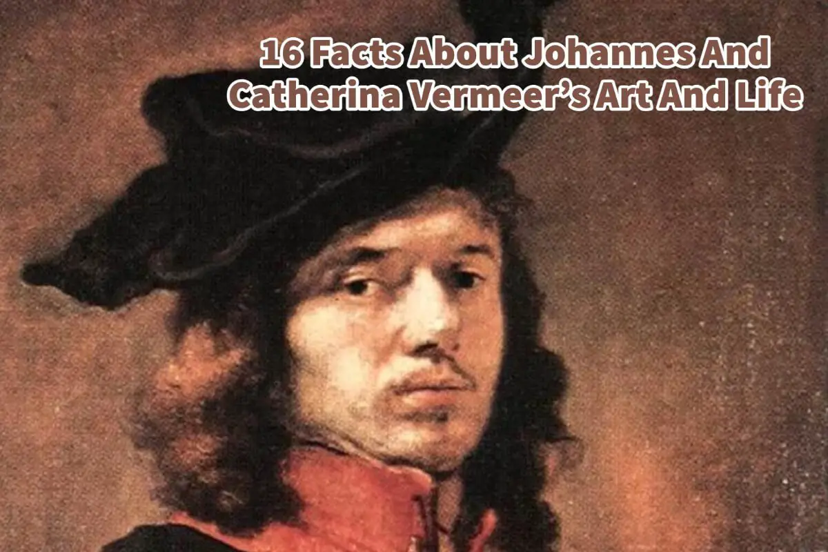16 Facts About Johannes And Catherina Vermeer’s Art And Life
