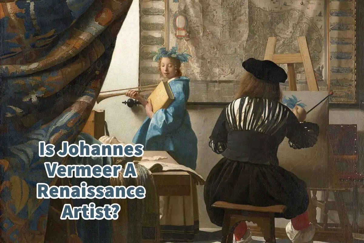 Is Johannes Vermeer A Renaissance Artist? 