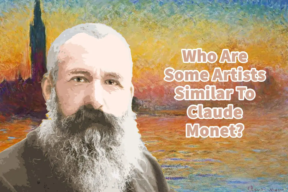Who Are Some Artists Similar To Claude Monet?