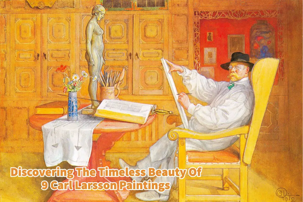 Discovering The Timeless Beauty Of 9 Carl Larsson Paintings