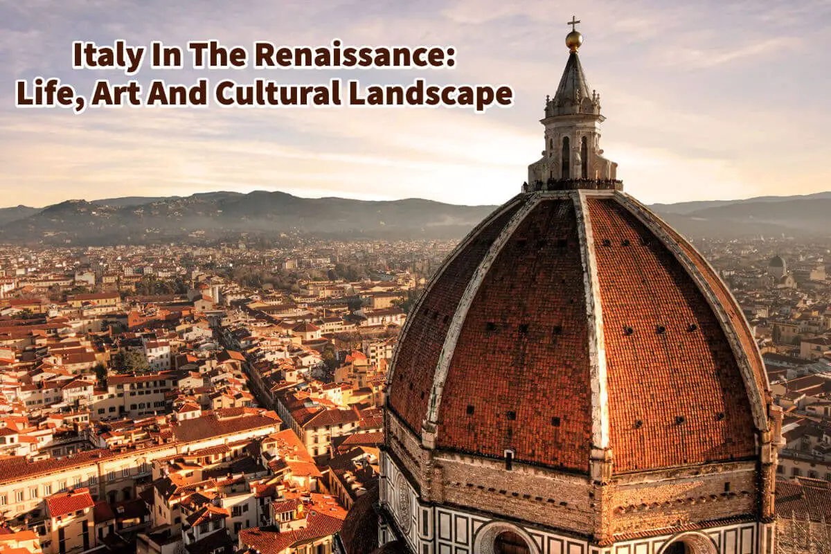 Italy In The Renaissance: Life, Art And Cultural Landscape