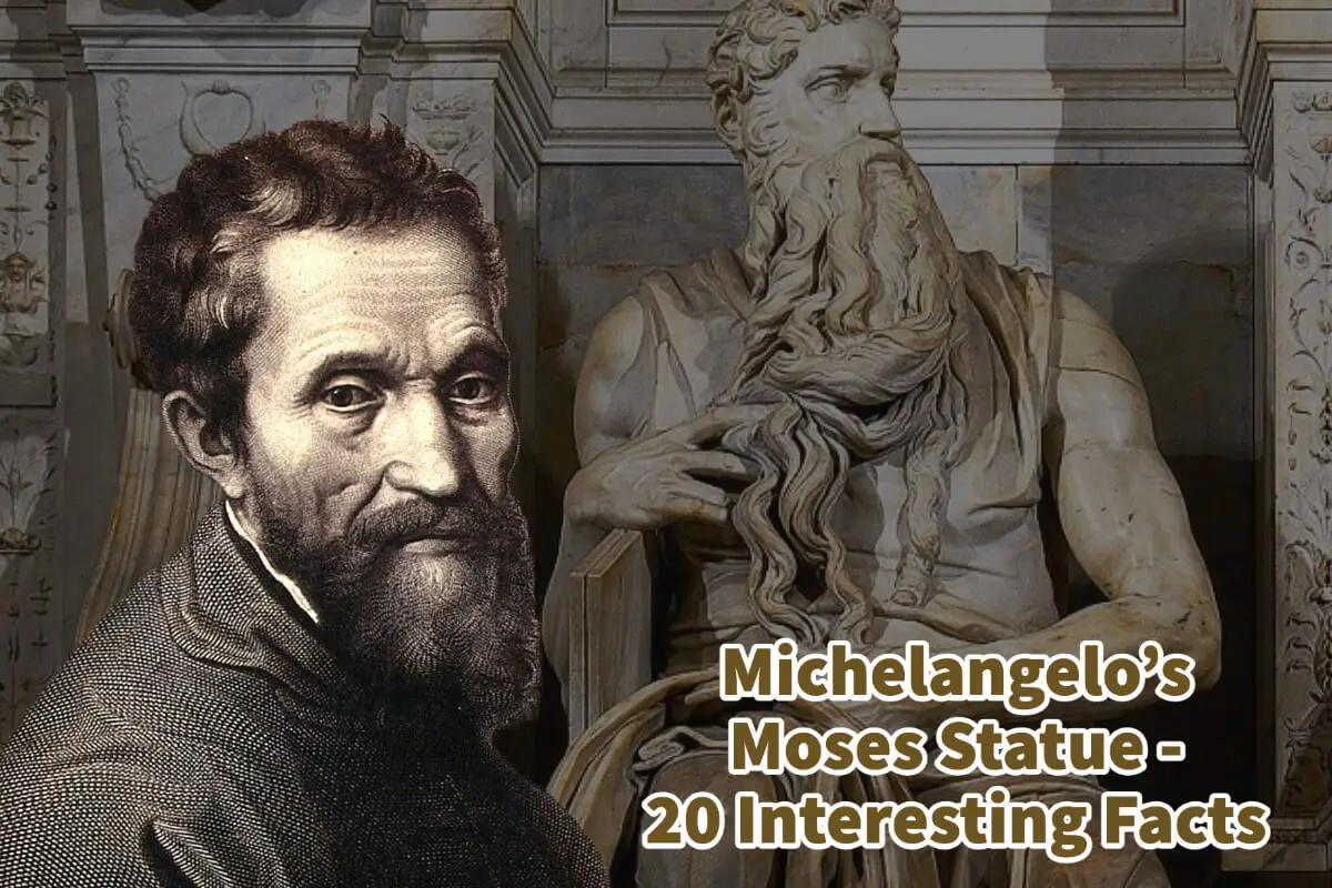 Michelangelo’s Moses Statue – 20 Interesting Facts