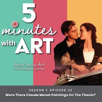 Were There Claude Monet Paintings On The Titanic? | Anita Louise Art