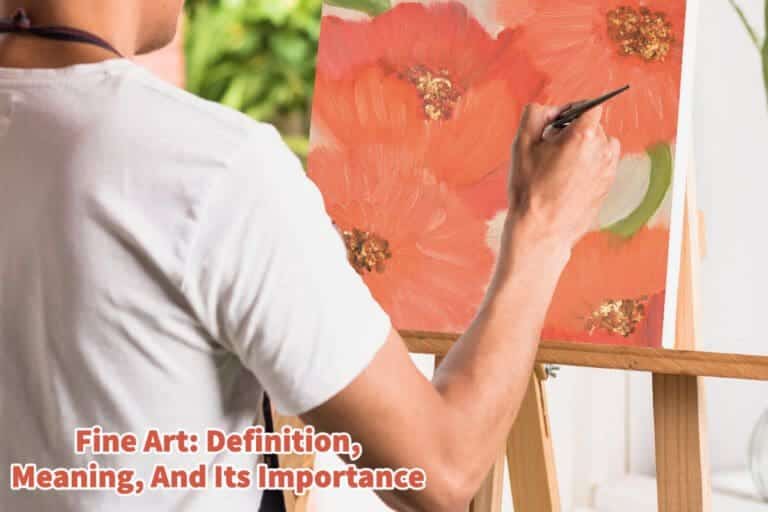 Fine Art Definition, Meaning, And Its Importance Anita Louise Art