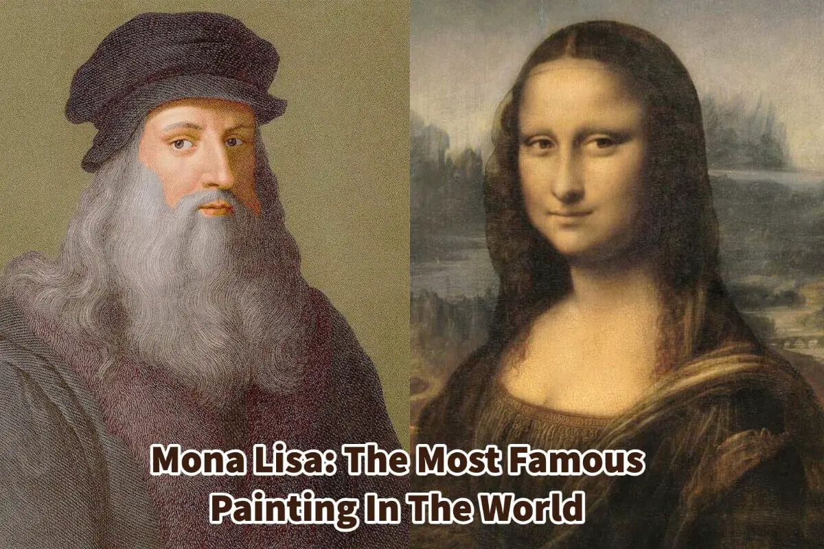 Mona Lisa: The Most Famous Painting In The World