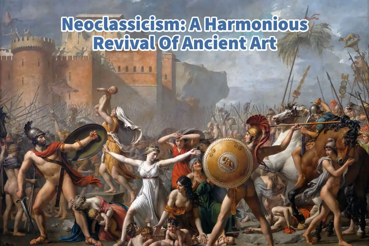 Neoclassicism: A Harmonious Revival Of Ancient Art