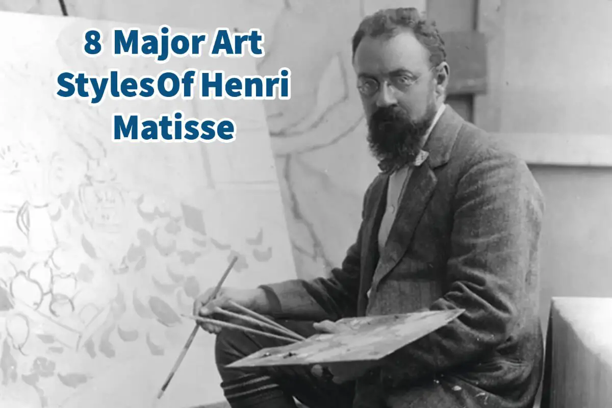 8 Major Art Styles Of Henri Matisse