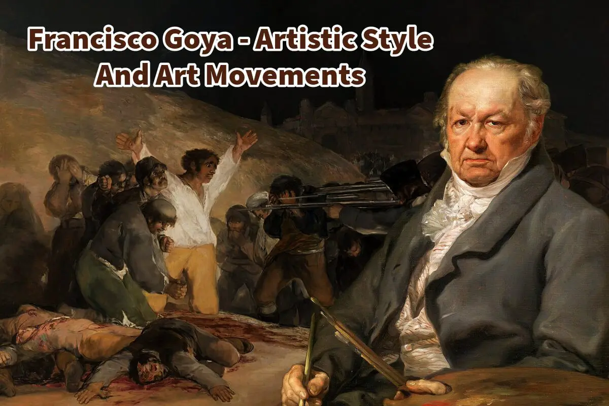 Francisco Goya – Artistic Style And Art Movements