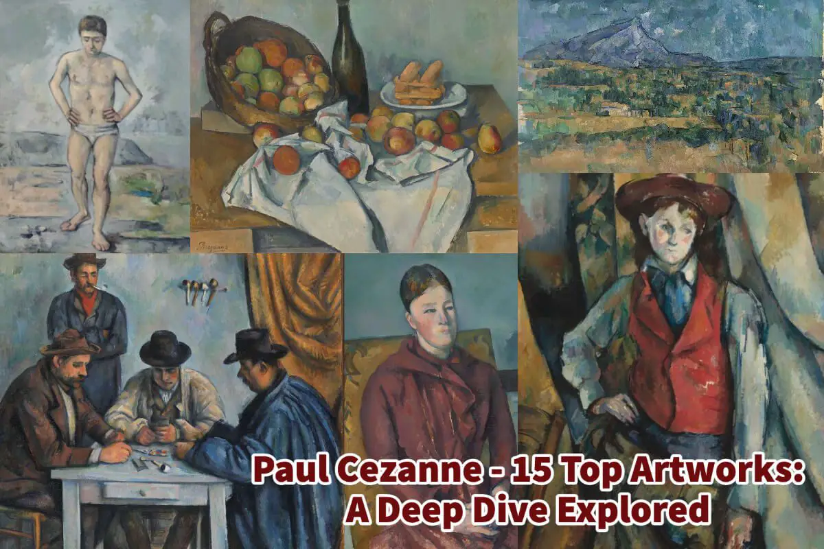 Paul Cezanne – 15 Top Artworks: A Deep Dive Explored
