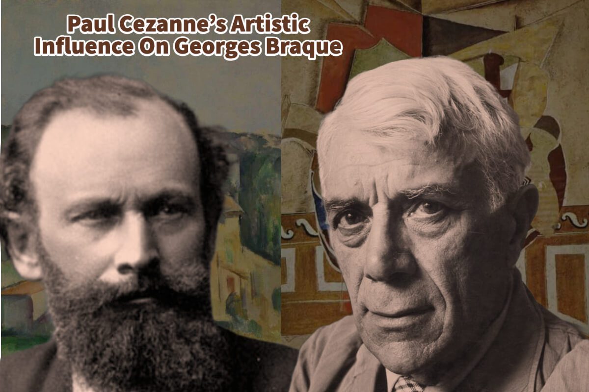 Paul Cezanne's Artistic Influence On Georges Braque