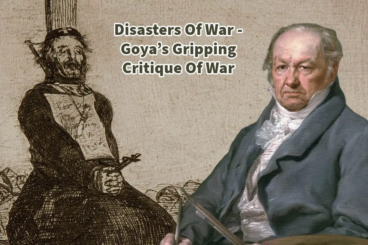 Disasters Of War - Goya’s Gripping Critique Of War