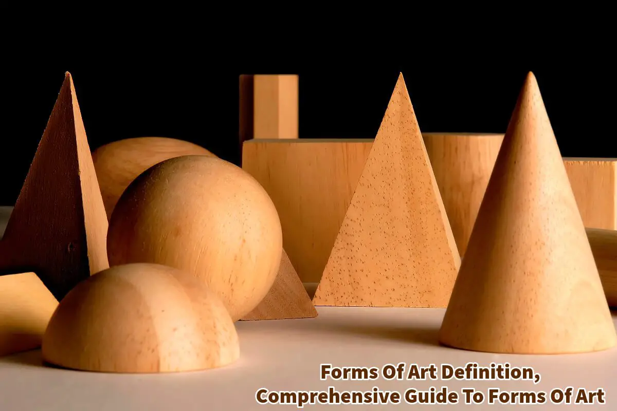 Forms Of Art Definition, Comprehensive Guide To Forms Of Art