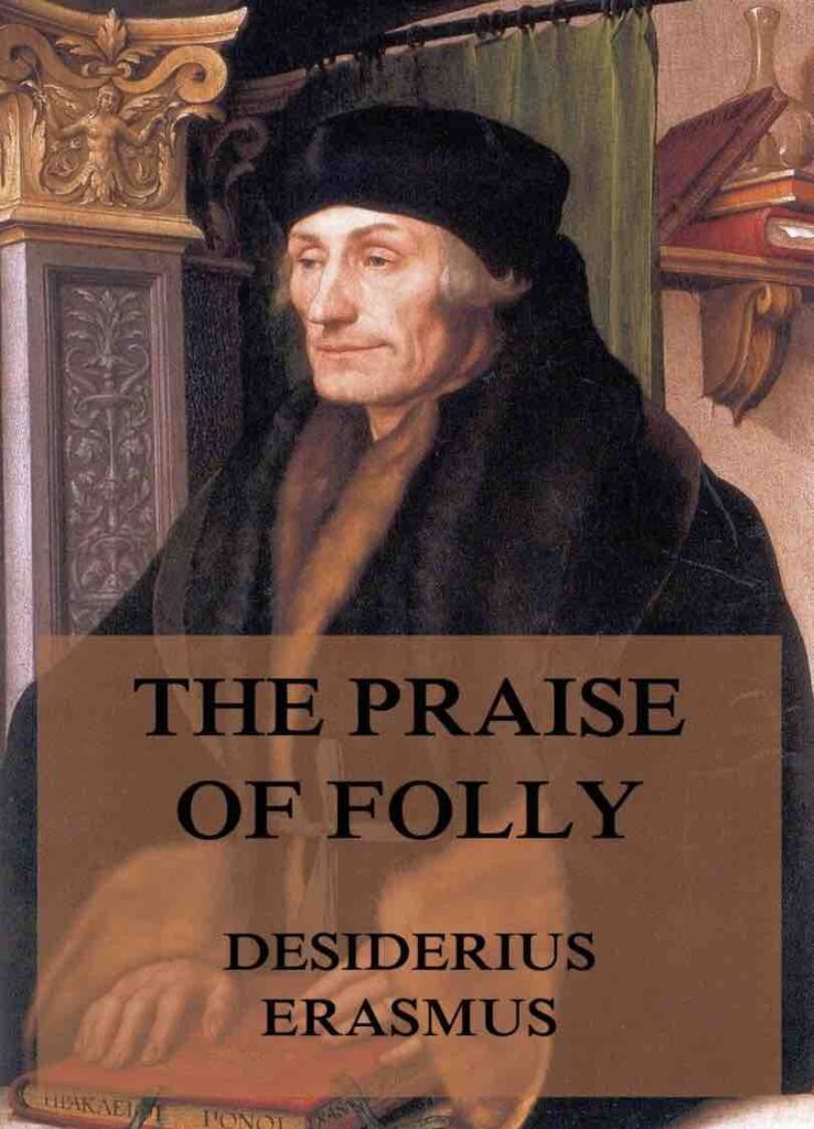 The Praise of Folly By Erasmus