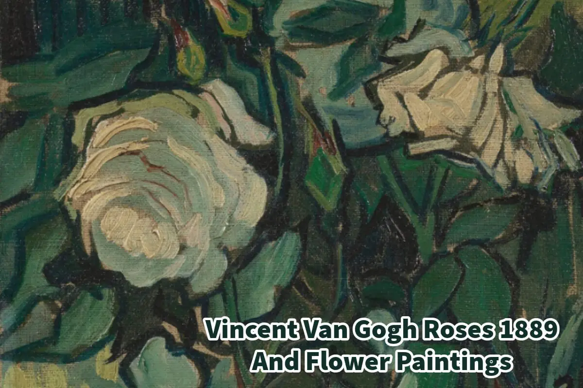 Vincent Van Gogh Roses 1889 And Flower Paintings