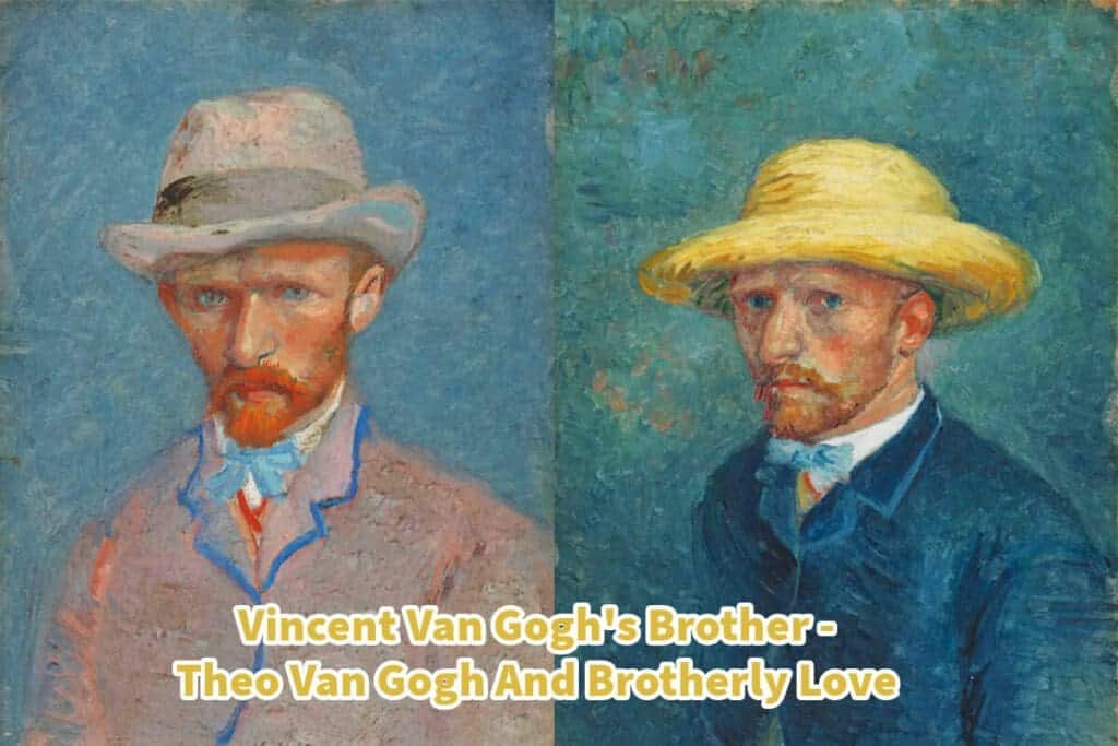 Vincent Van Gogh's Brother Theo Van Gogh And Brotherly Love Anita