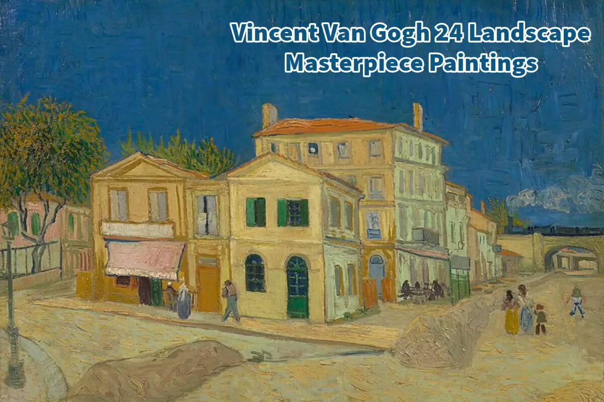 Vincent Van Gogh 24 Landscape Masterpiece Paintings
