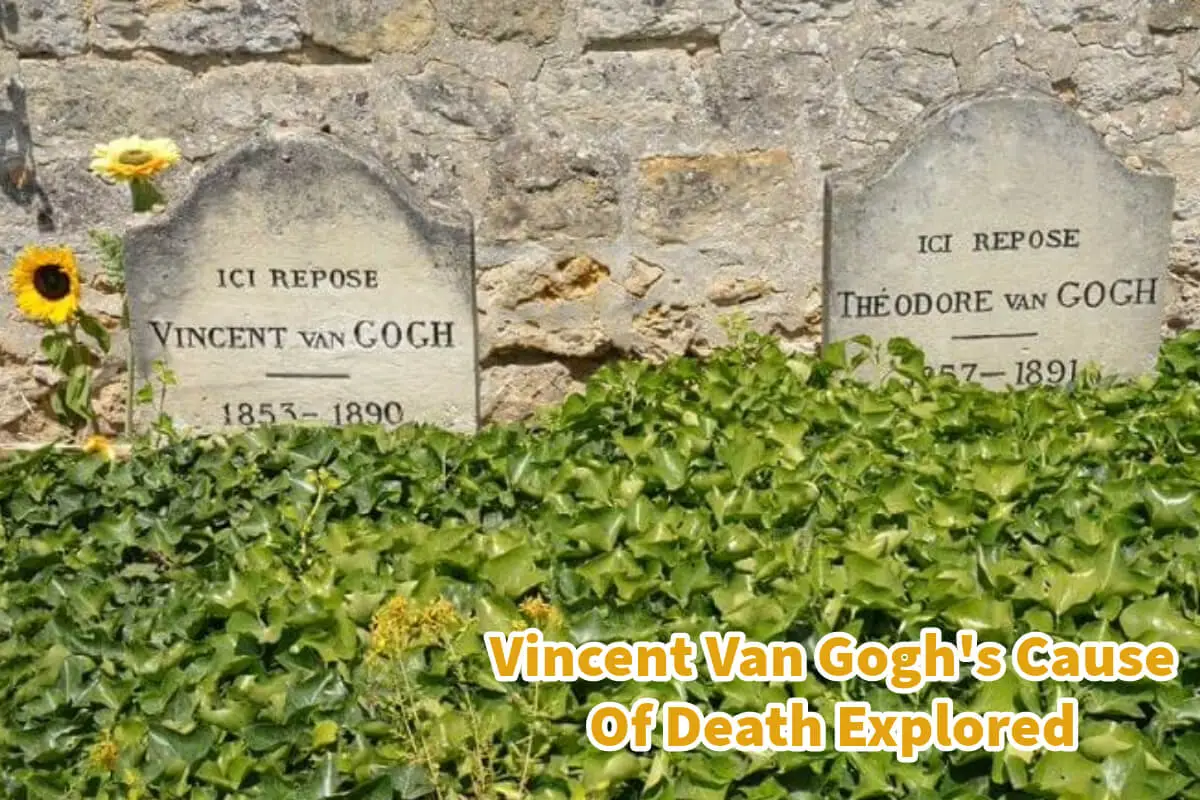 Vincent Van Gogh’s Cause Of Death Explored