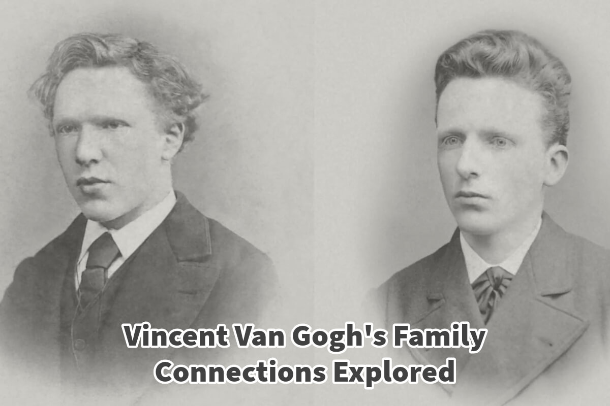 Vincent Van Gogh’s Family Connections Explored