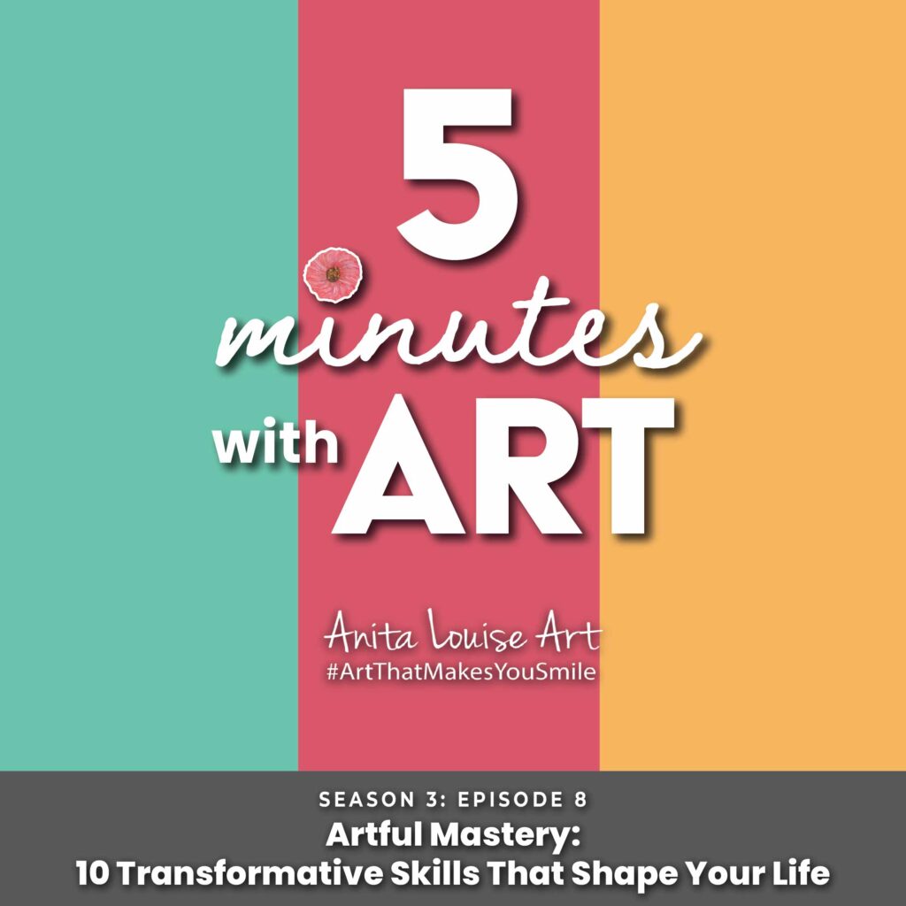 Artful Mastery: 10 Transformative Skills That Shape Your Life