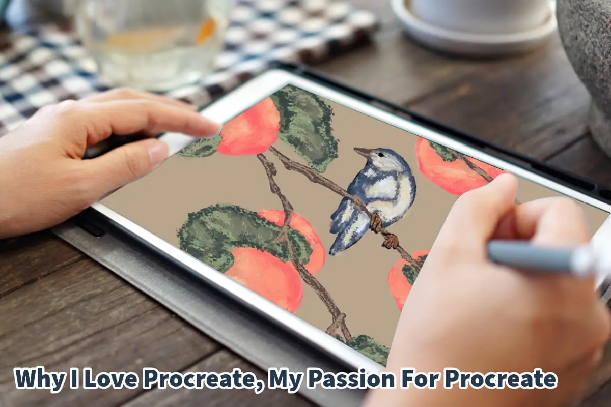 Why I Love Procreate, My Passion For Procreate