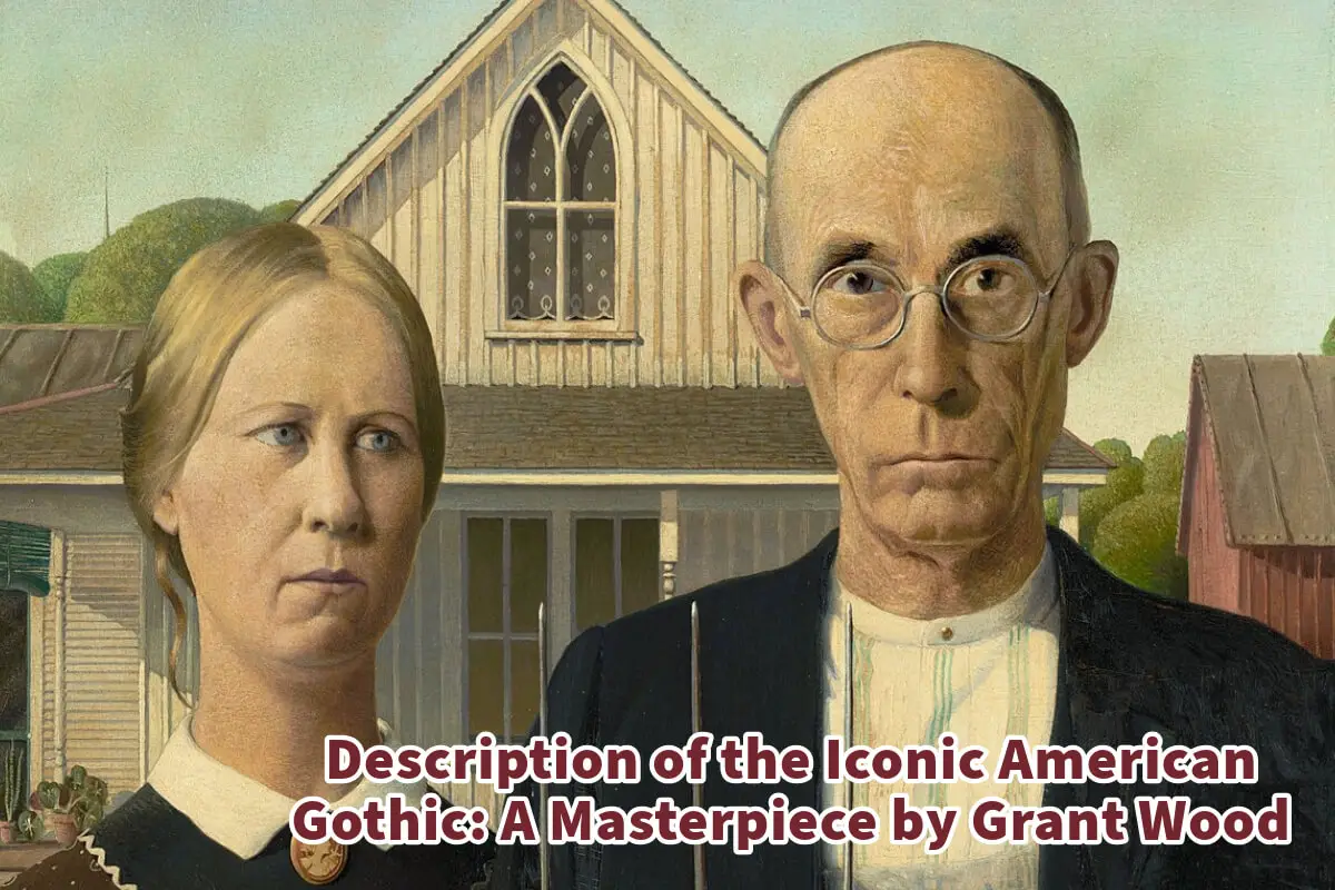 Description of the Iconic American Gothic: A Masterpiece by Grant Wood