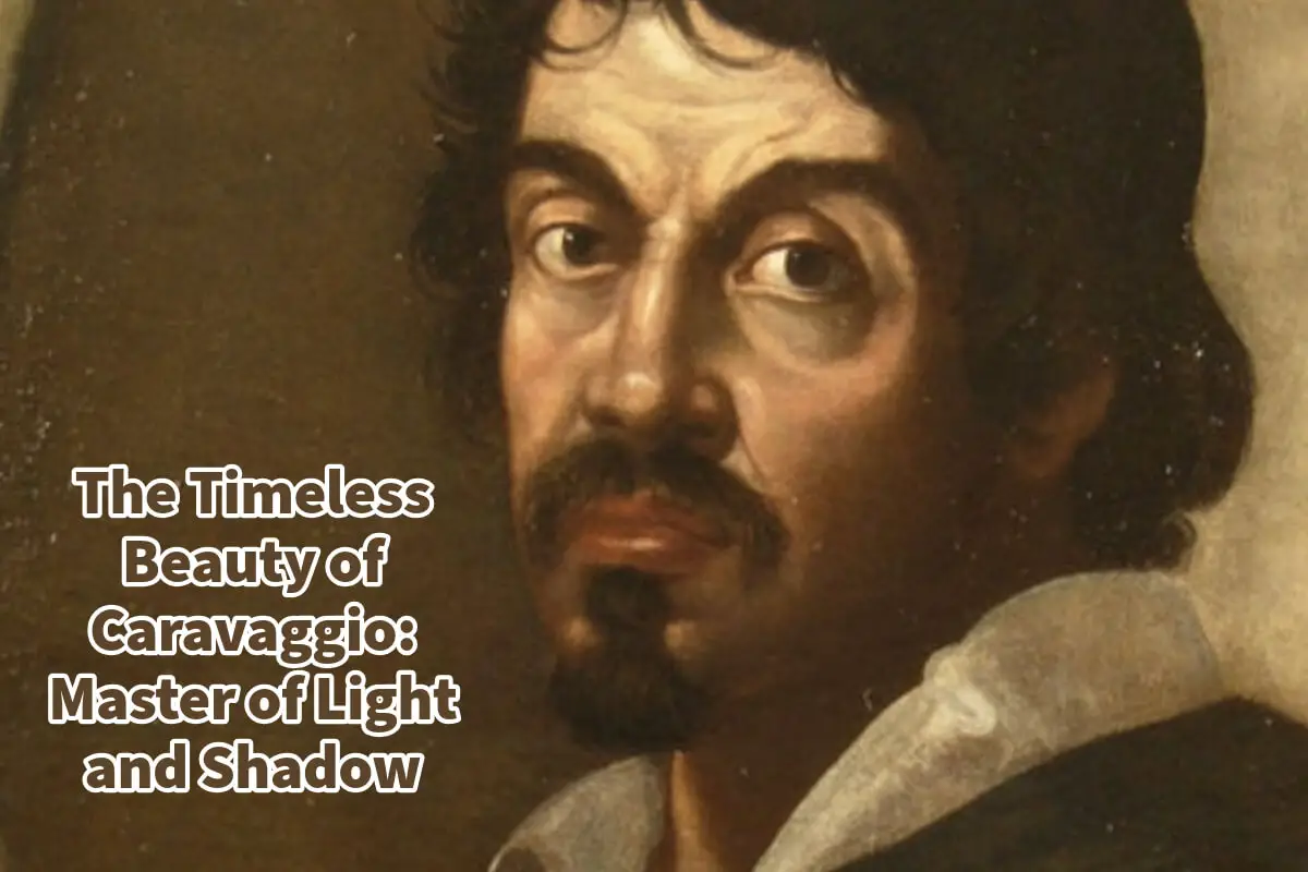 The Timeless Beauty of Caravaggio - Master of Light and Shadow