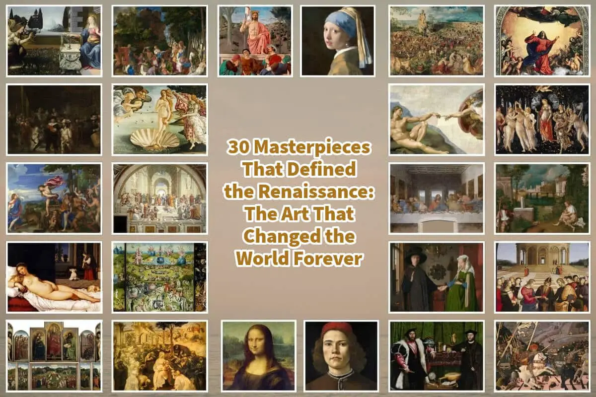 30 Masterpieces That Defined the Renaissance: The Art That Changed the World Forever