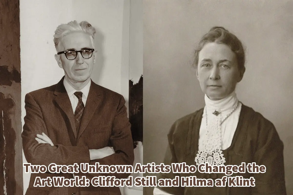 Two Great Unknown Artists Who Changed the Art World: Clifford Still and Hilma af Klint